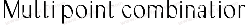 Multi point combination字体转换